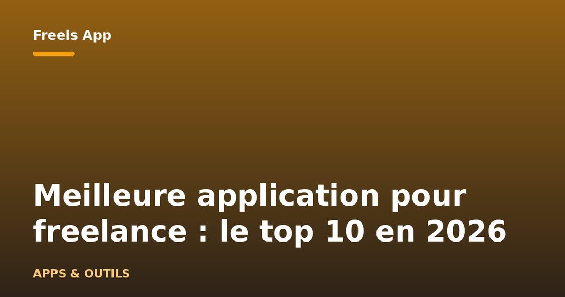 Meilleure application pour freelance : le top 10 en 2026